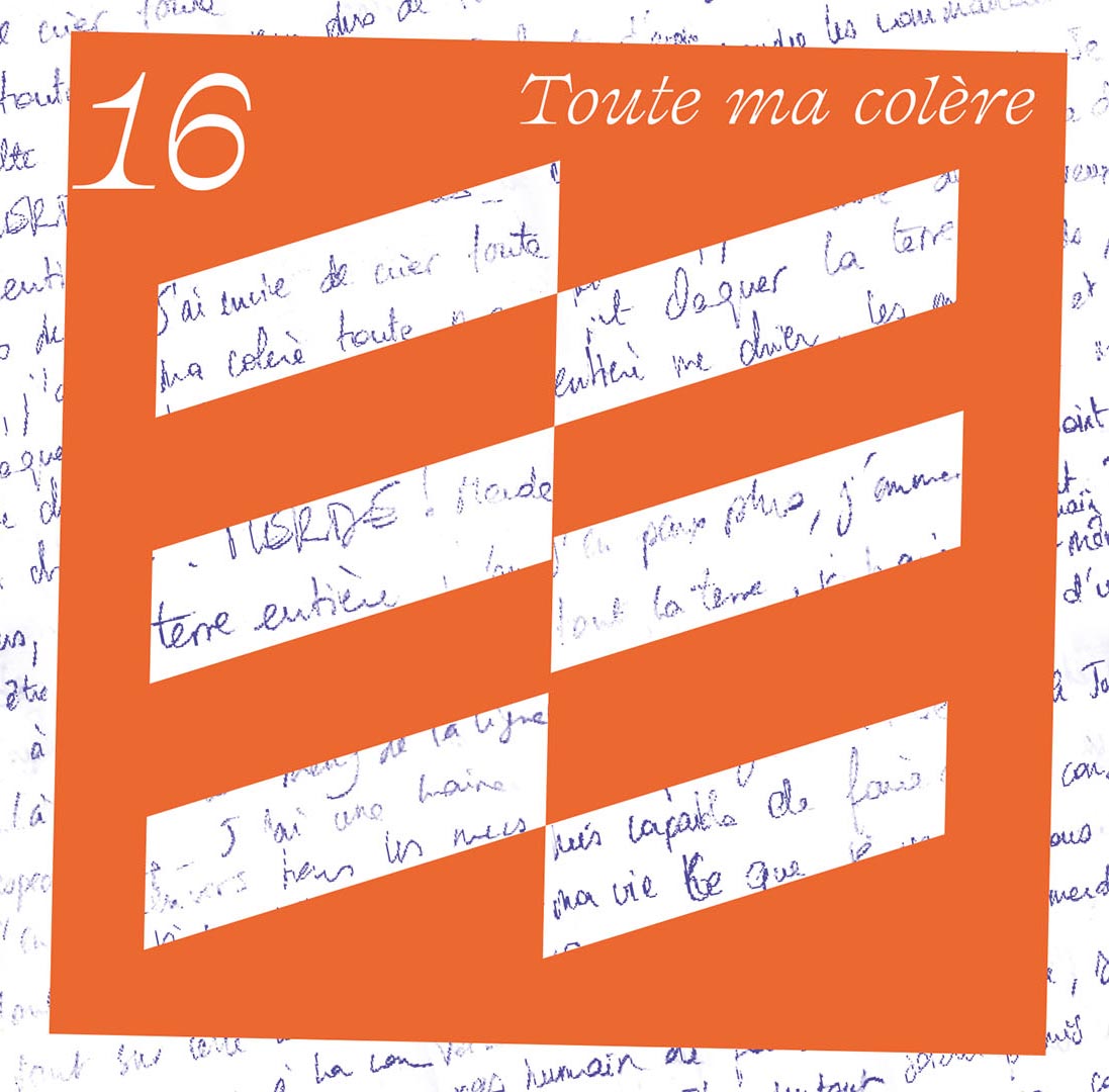 Le Monde à l'Intérieur ❘ toute ma colère ❘ 16/19